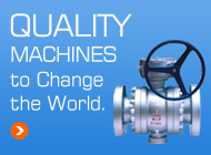 Quality machines to  change the  world